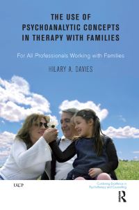 Book Cover for The Use of Psychoanalytic Concepts in Therapy With Families by Hilary A Davies