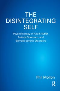 Book Cover for The Disintegrating Self by Phil Mollon