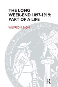 Book Cover for The Long Week-End 1897-1919 by Wilfred R Bion