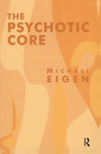 Book Cover for The Psychotic Core by Michael Eigen