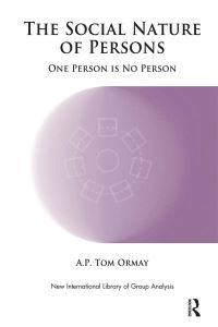 Book Cover for The Social Nature of Persons by A P Tom Ormay
