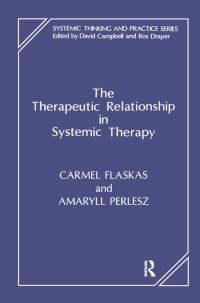 Book Cover for The Therapeutic Relationship in Systemic Therapy by Carmel Flaskas, Amaryll Perlesz