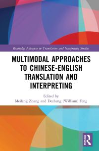 Book Cover for Multimodal Approaches to Chinese-English Translation and Interpreting by Meifang Zhang, Dezheng Feng