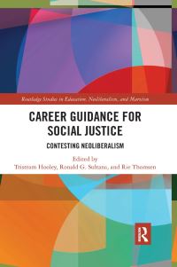 Book Cover for Career Guidance for Social Justice Volume 1 Context, Theory and Research by Tristram Hooley, Ronald G Sultana, Rie Thomsen