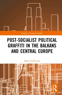 Book Cover for Post-Socialist Political Graffiti in the Balkans and Central Europe by Mitja Velikonja
