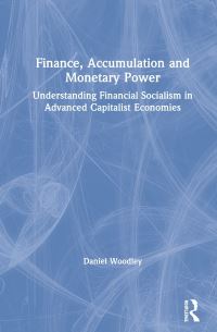 Book Cover for Finance, Accumulation and Monetary Power by Daniel Woodley