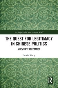 Book Cover for The Quest for Legitimacy in Chinese Politics by Lanxin Xiang