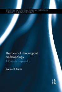 Book Cover for The Soul of Theological Anthropology by Joshua R Farris