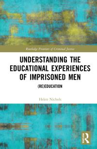 Book Cover for Understanding the Educational Experiences of Imprisoned Men by Helen Nichols