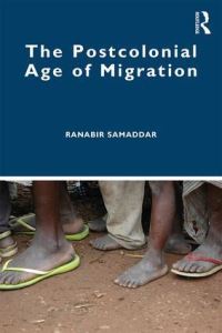 Book Cover for The Postcolonial Age of Migration by Ranabira Samaddara