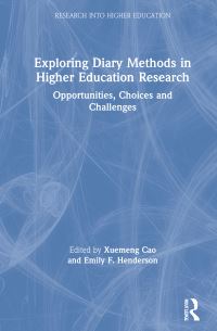 Book Cover for Exploring Diary Methods in Higher Education Research by Xuemeng Cao, Emily F Henderson