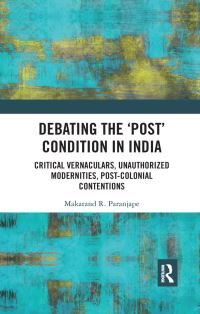 Book Cover for Debating the 'Post' Condition in India by Makarand R Paranjape