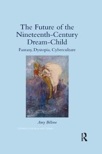 Book Cover for The Future of the Nineteenth-Century Dream-Child by Amy Billone