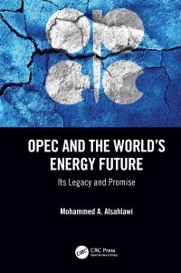 Book Cover for OPEC and the World's Energy Future by Mohammed A Alsahlawi