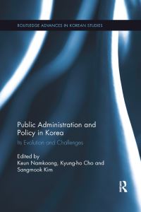 Book Cover for Public Administration and Policy in Korea by Kun Namgung, Kyongho Cho, Sangmuk Kim
