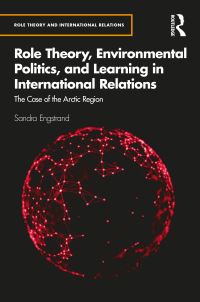 Book Cover for Role Theory, Environmental Politics, and Learning in International Relations by Sandra Engstrand