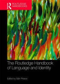 Book Cover for The Routledge Handbook of Language and Identity by Siân Preece