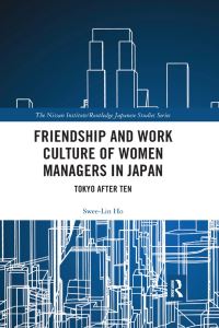 Book Cover for Friendship and Work Culture of Women Managers in Japan by Swee Lin Ho