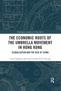 Book Cover for The Economic Roots of the Umbrella Movement in Hong Kong by Louis AugustinJean, Anthea Cheung