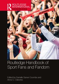 Book Cover for Routledge Handbook of Sport Fans and Fandom by Danielle Sarver Coombs, Anne C Osborne