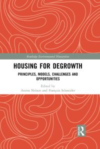 Book Cover for Housing for Degrowth by Anitra Nelson, François Schneider