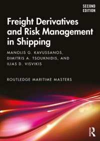 Book Cover for Freight Derivatives and Risk Management in Shipping by Manolis G Kavussanos, Dimitris A Tsouknidis, Ilias D Visvikis