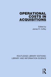 Book Cover for Operational Costs in Acquisitions by James R Coffey