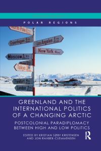 Book Cover for Greenland and the International Politics of a Changing Arctic by Kristian Søby Kristensen, Jon RahbekClemmensen