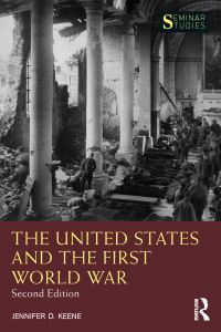 Book Cover for The United States and the First World War by Jennifer D Keene