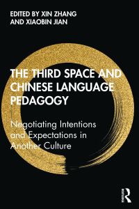 Book Cover for The Third Space and Chinese Language Pedagogy by Xin Zhang, Xiaobin Jian