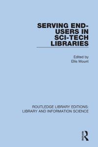 Book Cover for Serving End-Users in Sci-Tech Libraries by Ellis Mount