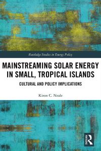 Book Cover for Mainstreaming Solar Energy in Small, Tropical Islands by Kiron Cornelius Neale