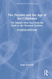 Book Cover for The Prophet and the Age of the Caliphates by Hugh Kennedy