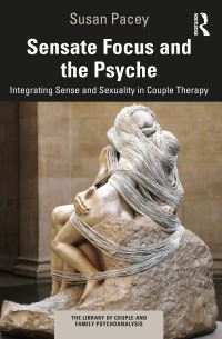 Book Cover for Sensate Focus and the Psyche by Susan Pacey