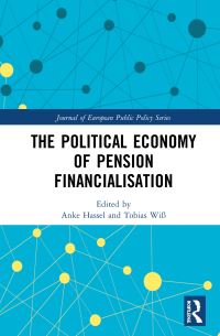 Book Cover for The Political Economy of Pension Financialisation by Anke Hassel, Tobias Wiss
