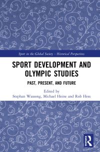 Book Cover for Sport Development and Olympic Studies by Stephan Wassong, Michael Heine, Rob Hess