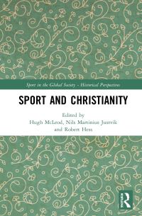 Book Cover for Sport and Christianity by Hugh McLeod, Nils Martinius Justvik, Rob Hess