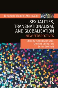 Book Cover for Sexualities, Transnationalism and Globalization by Yanqiu Rachel Zhou, Christina Sinding, Donald C Goellnicht