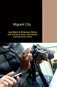 Book Cover for Migrant City by Les Back, Shamser Sinha, Charlynne Bryan, Vlad Baraku, Mardoche Yembi
