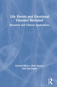Book Cover for Life Events and Emotional Disorder Revisited by Antonia Bifulco, Ruth Spence, Lisa Kagan
