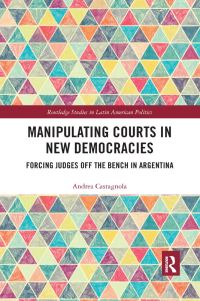 Book Cover for Manipulating Courts in New Democracies by Andrea Castagnola