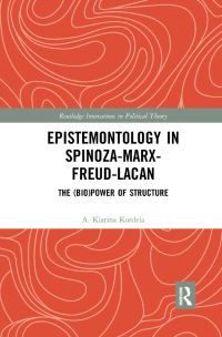 Book Cover for Epistemontology in Spinoza-Marx-Freud-Lacan by Aglaia Kiarina Kordela