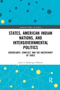 Book Cover for States, American Indian Nations, and Intergovernmental Politics by Anne F Boxberger Flaherty