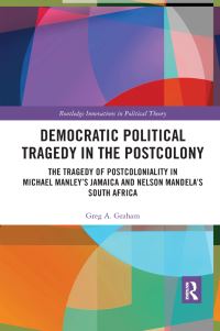 Book Cover for Democratic Political Tragedy in the Postcolony by Greg A Graham
