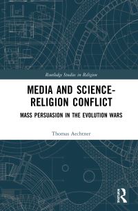 Book Cover for Media and the Science-Religion Conflict by Thomas Aechtner