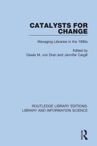 Book Cover for Catalysts for Change by Gisela M von Dran, Jennifer Cargill