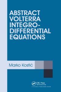 Book Cover for Abstract Volterra Integro-Differential Equations by Marko Kostic