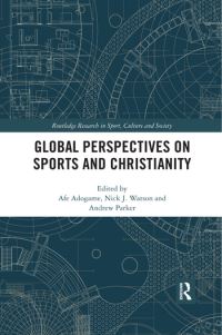 Book Cover for Global Perspectives on Sports and Christianity by Afeosemime U Adogame, Nick J Watson, Andrew Parker