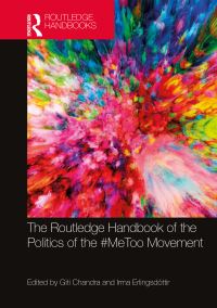 Book Cover for The Routledge Handbook of the Politics of the #MeToo Movement by Giti Chandra,   Irma Erlingsdóttir