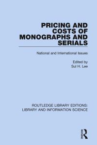Book Cover for Pricing and Costs of Monographs and Serials by Sul H Lee
